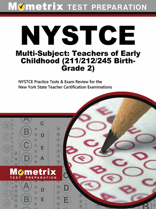 Title details for NYSTCE Multi-Subject: Teachers of Early Childhood (Birth-Grade 2) Practice Questions by Mometrix New York Teacher Certification Test Team - Available